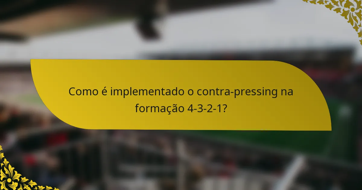 Como é implementado o contra-pressing na formação 4-3-2-1?
