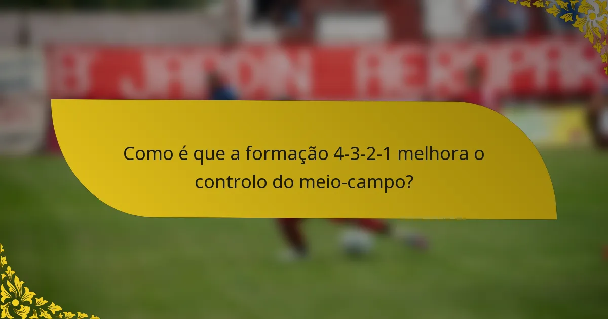 Como é que a formação 4-3-2-1 melhora o controlo do meio-campo?
