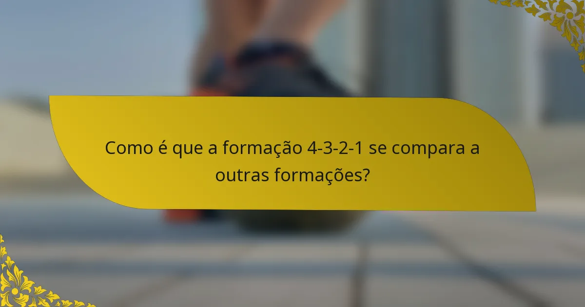Como é que a formação 4-3-2-1 se compara a outras formações?