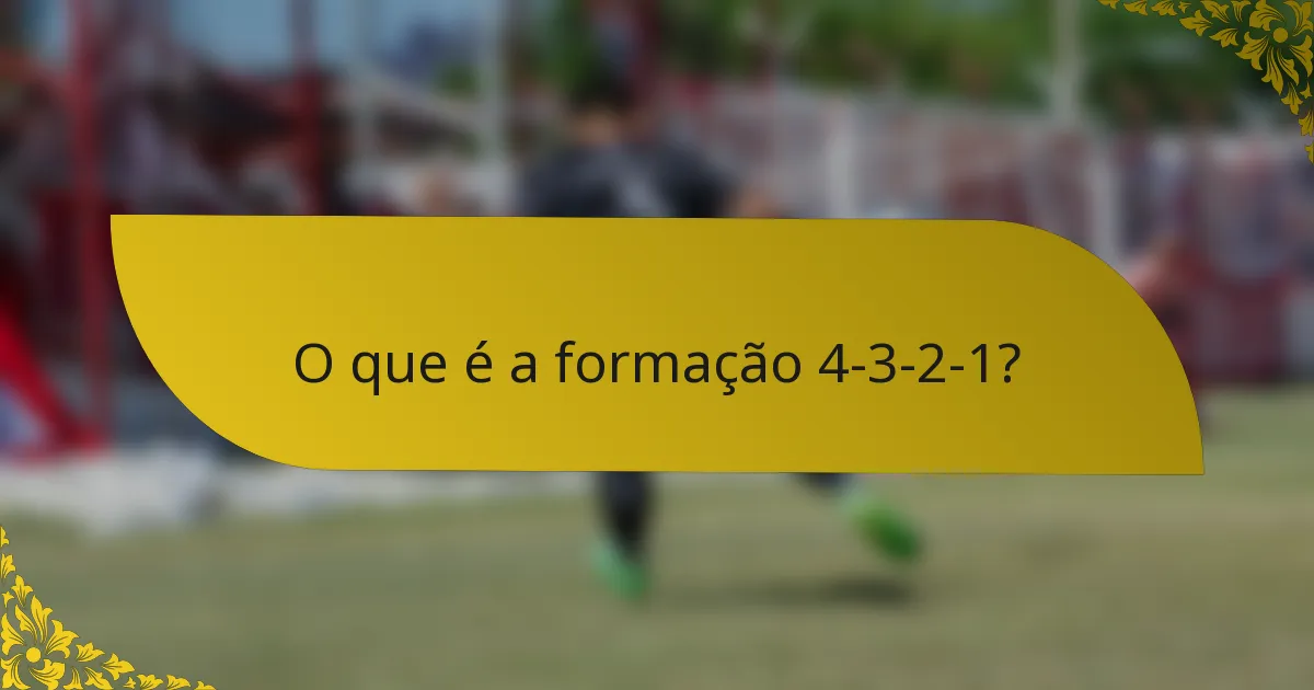 O que é a formação 4-3-2-1?